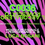 Luca Bosani, C0036: L'Arcobaleno Rovesciato, perfomance + solo show