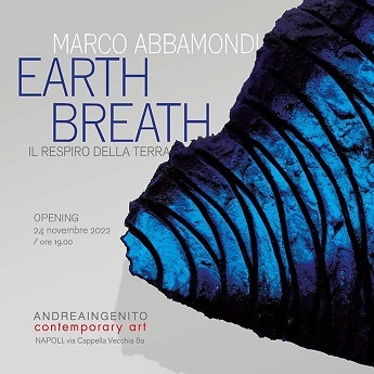 Personale di Marco Abbamondi - Earth breath, il respiro della terra