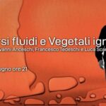Percorsi fluidi e Vegetali ignoti. Dialogo tra Giovanni Anceschi, Francesco Tedeschi e Luca Scarabelli