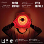 “Sovra Esposti  / Over Exposed”