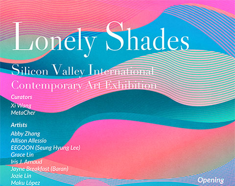 Lonely Shades - Silicon Valley International Contemporary Art Exhibition