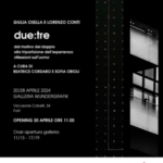 due:tre - mostra bipersonale di Giulia Osella e Lorenzo Conti